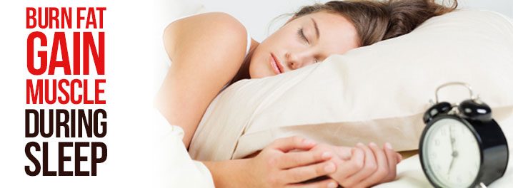 Muscle Growth and Fat Loss During Sleep